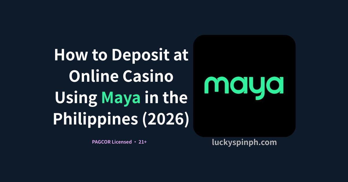 How to Deposit at Online Casino Using Maya in the Philippines (2026 Guide)